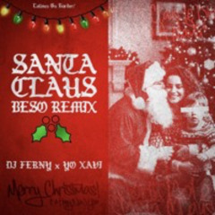 Santa Claus Beso Remix - DJ Ferny X YoXavii (Free Download)