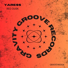 Yaress - Red Dusk (FREE DOWNLOAD) #GRAVITY004