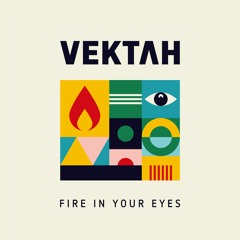 Vektah - Fire In Your Eyes