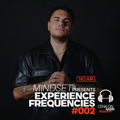 Stream Experience Frequencies By Mindset #002 by CENA ON RÁDIO | Listen ...