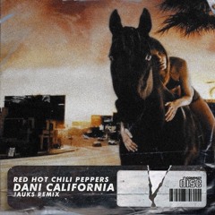 Red Hot Chily Peppers - Dani California (Jauks Remix) [FREE DOWNLOAD]