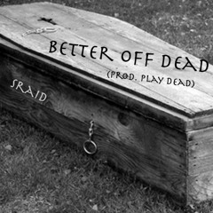 Better Off Dead w/ кто тебе сказал (prod. By Play Dead)