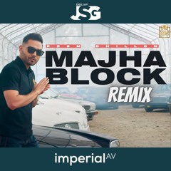 Majha Block Remix | Prem Dhillon | Deejay JSG | Desi Remix