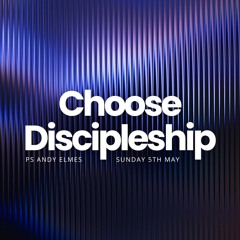 Andy Elmes - Choose Discipleship