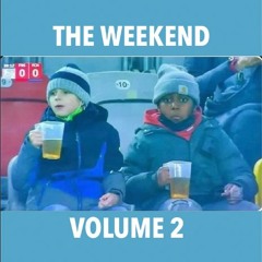 The Weekend Vol. 2