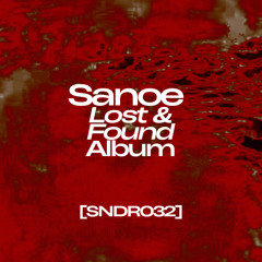 Sanoe - Lost & Found Album [SNDR032]