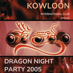 KOWLOON DRAGON NIGHT PARTY WITH DJ RONNIE DEJA VU