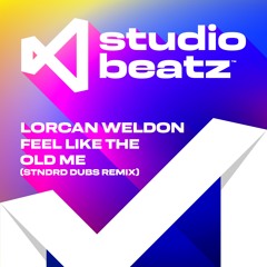 LORCAN WELDON - FEEL LIKE THE OLD ME (STNDRD DUBS REMIX) FREE DOWNLOAD!!!