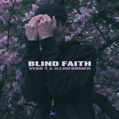 Verb T & Illinformed - Blind Faith