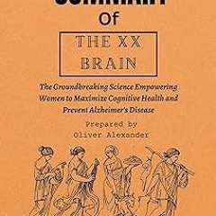 Books ✔️ Download SUMMARY Lisa Mosconi's Book The XX Brain The Groundbreaking Science Empowering Wom