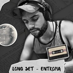Entropia - Long Set