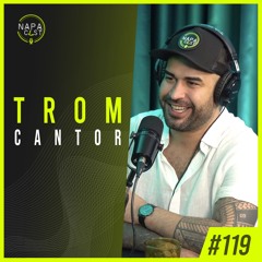 #119 - Trom (cantor)