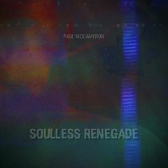 Paul McCameron -Soulless Renegade