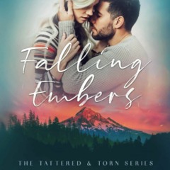 READ⚡️DOWNLOAD Falling Embers (The Tattered & Torn Series)
