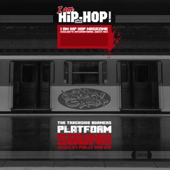 I Am Hip Hop Magazine X Trackside Burners - Platform Sound