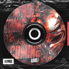 WHOLE THING COMING (FREE DOWNLOAD)