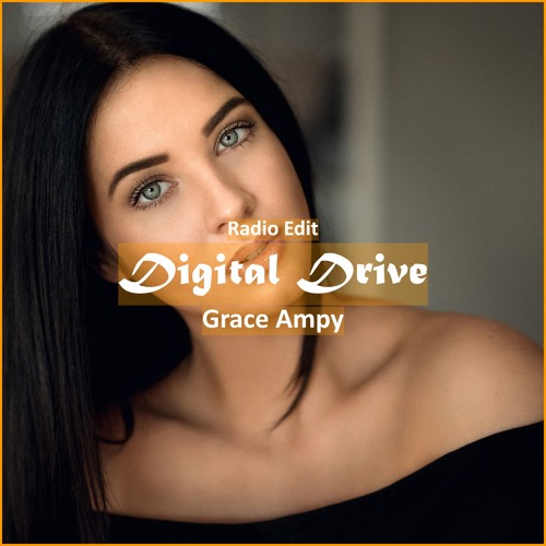Grace Ampy - Digital Drive [ Electro House Music]