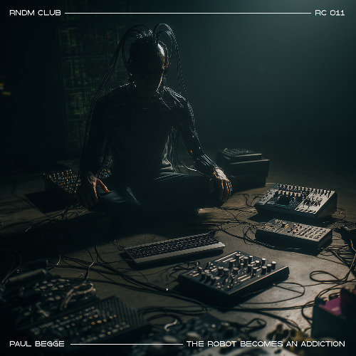Paul Begge - The Robot Becomes An Addiction