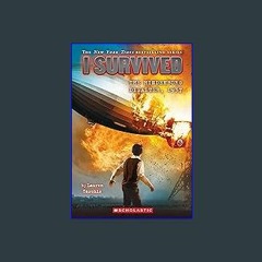 [EBOOK] 💖 I Survived the Hindenburg Disaster, 1937 (I Survived #13) (13) [[] [READ] [DOWNLOAD]]