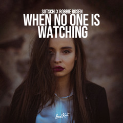 When No One is Watching