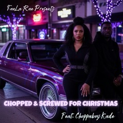 Chopped and Screwed for Christmas (feat. Choppaboy Kade)