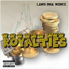 L!W - Royalties Produced By Lawd Inna Works