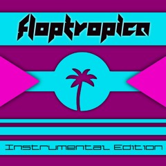 FLOPTROPICA (Instrumental)