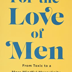 [Download] PDF 🗸 For the Love of Men by  Liz Plank [EPUB KINDLE PDF EBOOK]