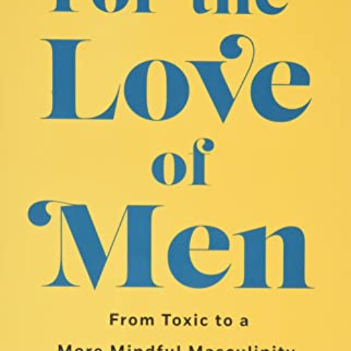 [GET] EBOOK 📭 For the Love of Men by  Liz Plank EBOOK EPUB KINDLE PDF