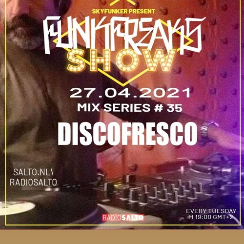 Stream RADIO SALTO AMSTERDAM / FUNK FREAKS SHOW MIX SERIES #35  DISCOFRESCO(ITALY) by discofresco | Listen online for free on SoundCloud