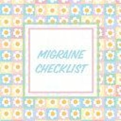Read Online Migraine Checklist: Headache Log Book Chronic Pain Record Triggers Symptom Management -