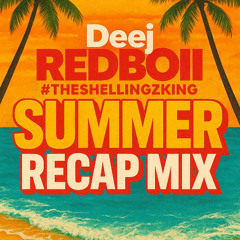Deej Redboii Summer Recap Mix🌴🏝️🔥
