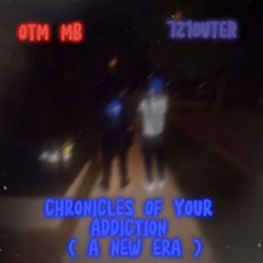 Chronicles Of Your Addiction ft. MB ( prod. cactuis )