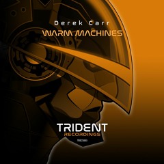 Derek Carr - 'Warm Machines e.p.' - Trident Recordings (Soundclips)