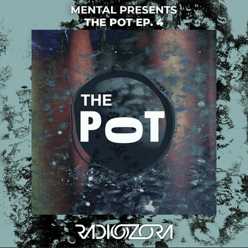 MENTAL presents The Pot - Ep. 4 | 16/05/2021
