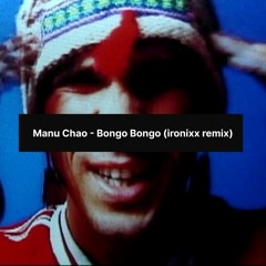 Manu Chao – Bongo Bong (ironixx Bootleg) free download