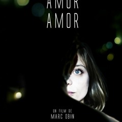 SHORT FILM "Amor Amor " Directed by MARC OBIN