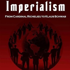 ✔read❤ Left Imperialism: From Cardinal Richelieu to Klaus Schwab