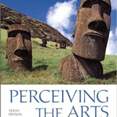 [DOWNLOAD] ⚡️ (PDF) Perceiving the Arts: An Introduction to the Humanities (10th Edition) Online Boo