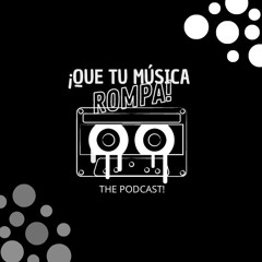 ¡Que Tu Música Rompa! (Ep.1)