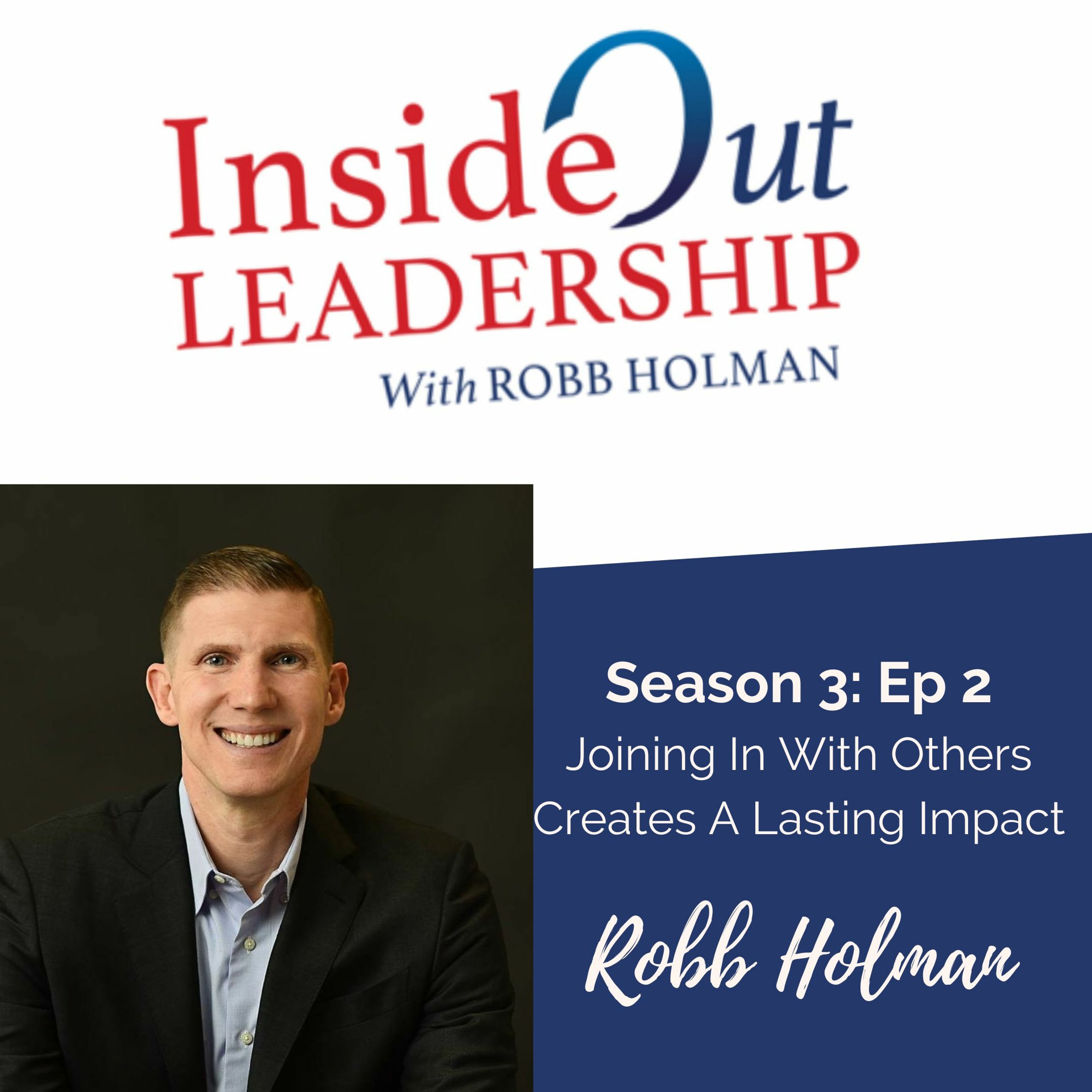 Inside Out Leadership with Robb Holman