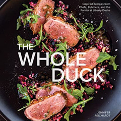 [Free] PDF 📚 The Whole Duck: Inspired Recipes from Chefs, Butchers, and the Family a