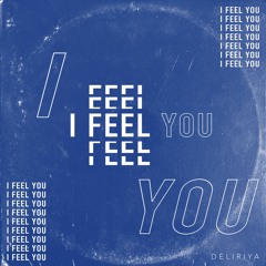 I FEEL YOU