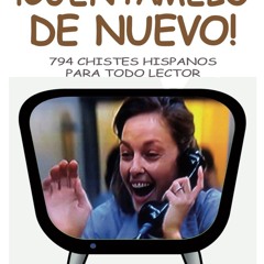 ✔Audiobook⚡️ ?Cu?ntamelo de nuevo!: 794 chistes hispanos para todo lector (Serie Buen Humo