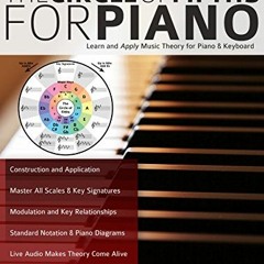 VIEW EPUB KINDLE PDF EBOOK The Circle of Fifths for Piano: Learn and Apply Music Theo