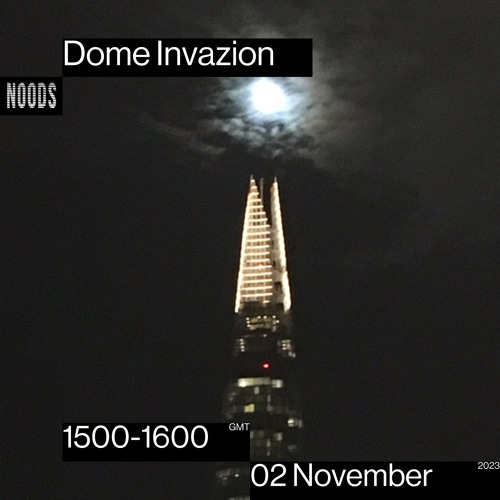 Dome Invazion Noods Radio 3/11/23