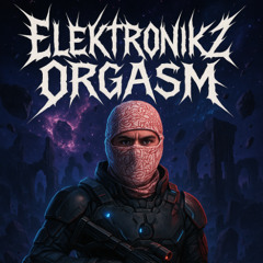ELEKTRONIKZ ORGASM - ASTRAL RUINS