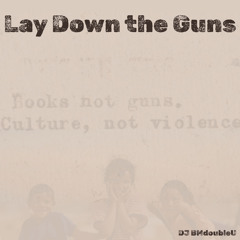 Lay Down the Guns