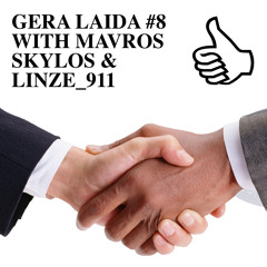 GERA LAIDA #8 WITH MAVROS SKYLOS & LINZE_911