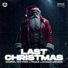 Gabriel Wittner x YRIQUE x Roman Messer - Last Christmas